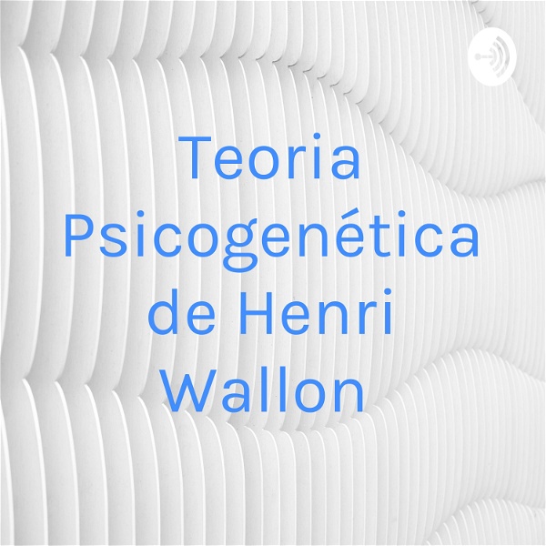 Artwork for Teoria Psicogenética de Henri Wallon