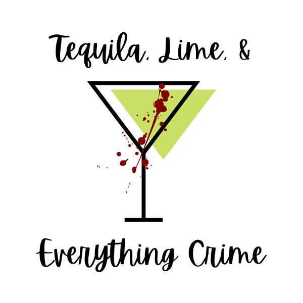 Artwork for Tequila, Lime, and Everything Crime