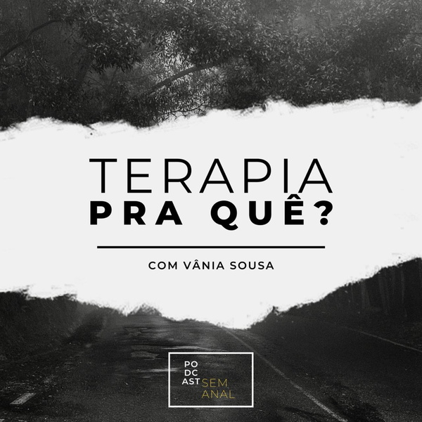 Artwork for Terapia pra quê?