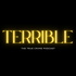 TERRIBLE