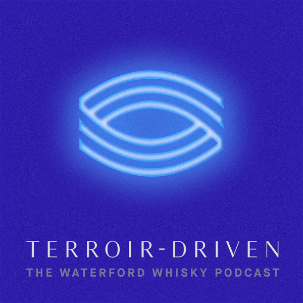 Artwork for Terroir-Driven: The Waterford Whisky Podcast