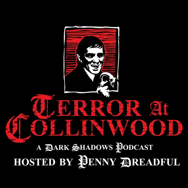 Artwork for Terror at Collinwood: A Dark Shadows Podcast