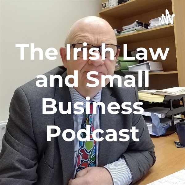 Artwork for The Irish Law and Small Business Podcast
