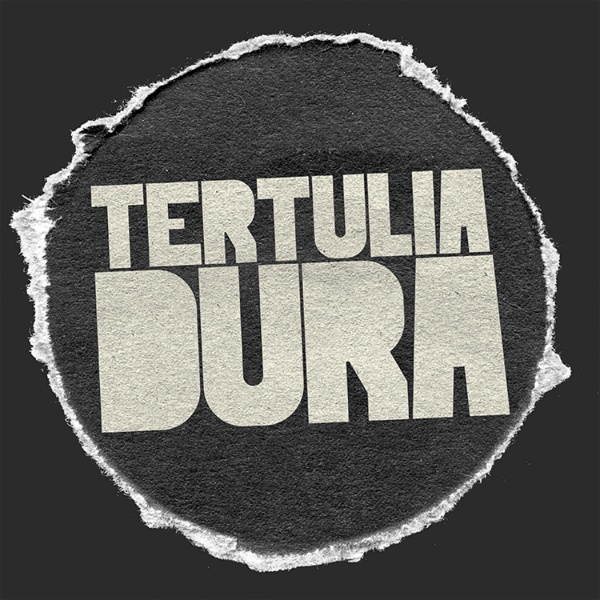 Artwork for Tertulia Dura Podcast