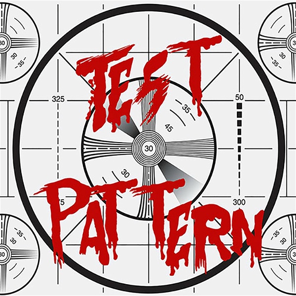 Artwork for Test Pattern: A Horror Movie Podcast