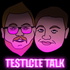 TESTICLE TALK