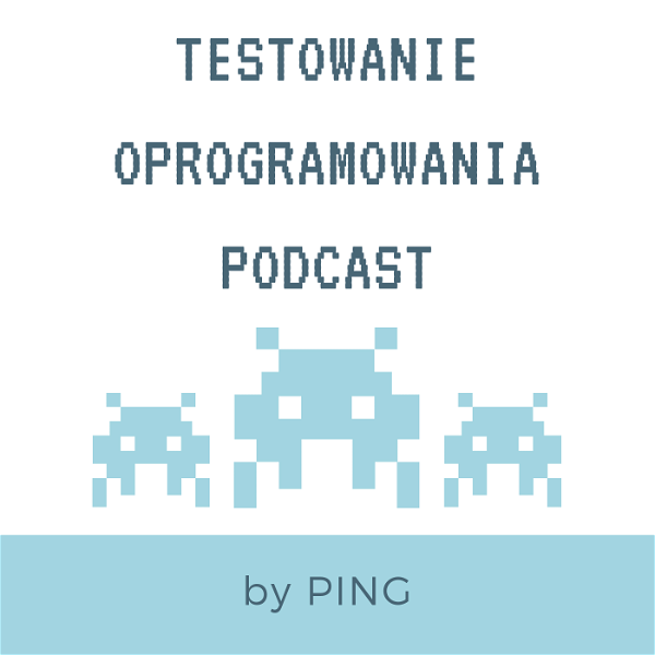 Artwork for Testowanie Oprogramowania Podcast by Ping