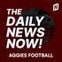 Texas A&M Aggies Football Today | 2 Min News | The Daily News Now!