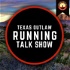 Texas Outlaw Running Talk Show