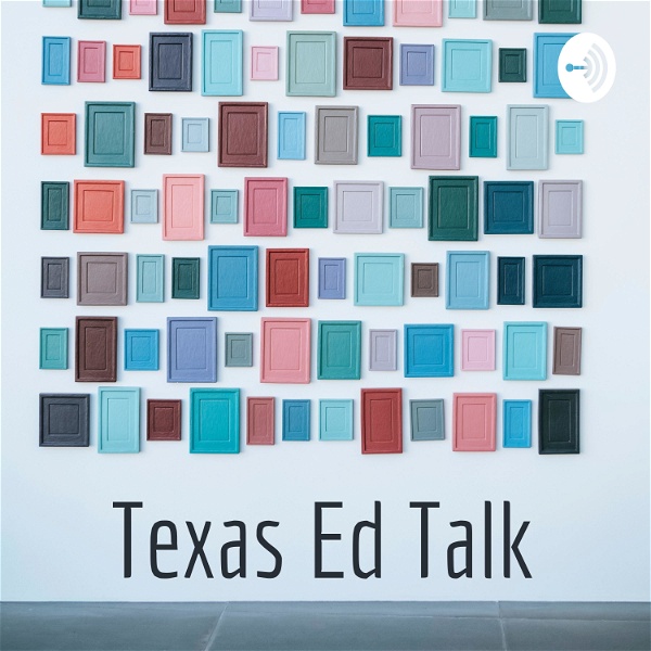Artwork for Texas Ed Talk