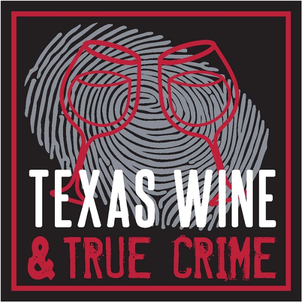 Artwork for Texas Wine and True Crime