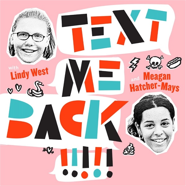 Artwork for Text Me Back! With Lindy West And Meagan Hatcher-Mays