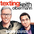 Texting Keith Olbermann