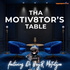 THA MOTIV8TOR'S TABLE PODCAST With Dr. JayR McIntyre