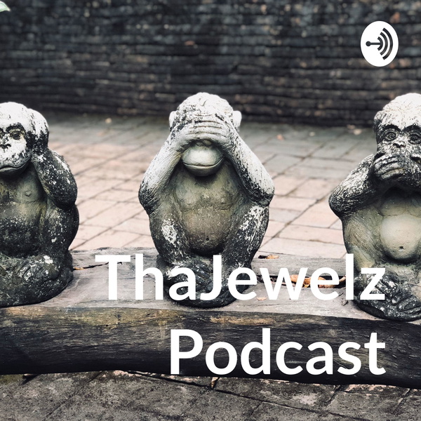 Artwork for ThaJewelz Podcast