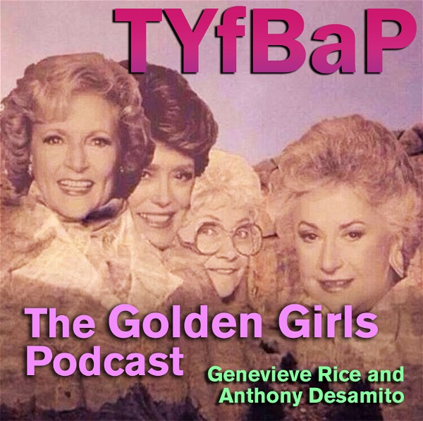Artwork for Thank You for Being a Podcast: The Golden Girls Podcast