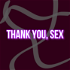 Thank you, sex