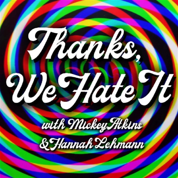 Artwork for Thanks, We Hate It