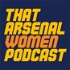That Arsenal Women Podcast