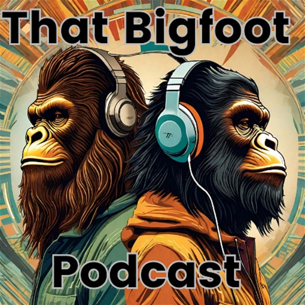Artwork for That Bigfoot Podcast