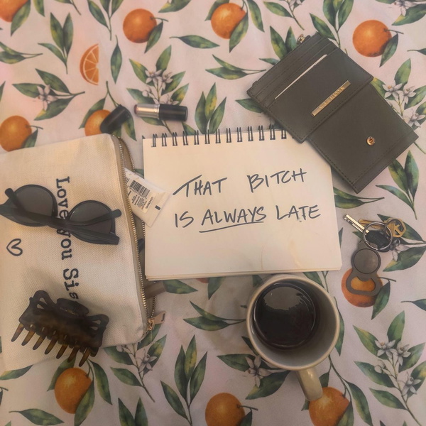 Artwork for That Bitch is Always Late