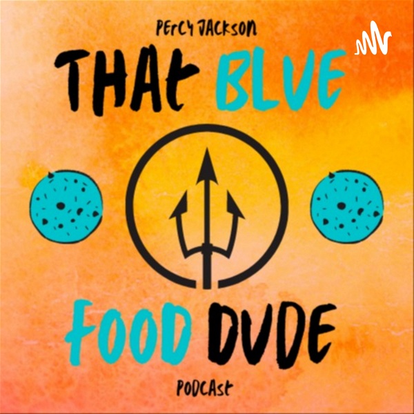 Artwork for That Blue Food Dude: A Percy Jackson Podcast