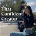 That Confident Creator