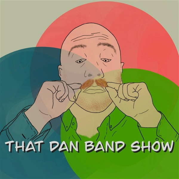 Artwork for That Dan Band Show