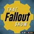 That Fallout Show