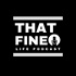 THAT FINE LIFE PODCAST