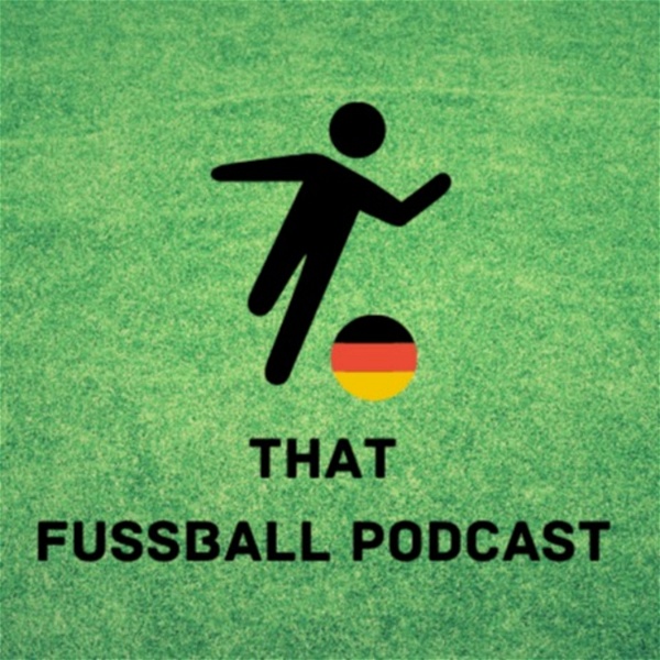 Artwork for That Fussball Podcast