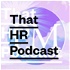 That HR Podcast