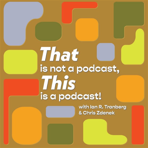 Artwork for That is not a Podcast, This is a Podcast!