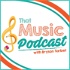 That Music Podcast: A Podcast for Elementary Music Teachers