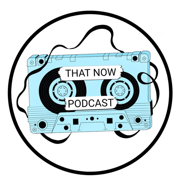 Artwork for That Now Podcast