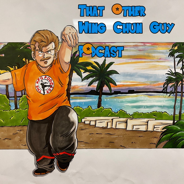 Artwork for That Other Wing Chun Guy Podcast
