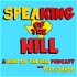 SpeaKing Of The Hill - A King Of The Hill Podcast