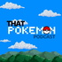That Pokemon Podcast
