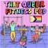 That Queer Fitness Podcast