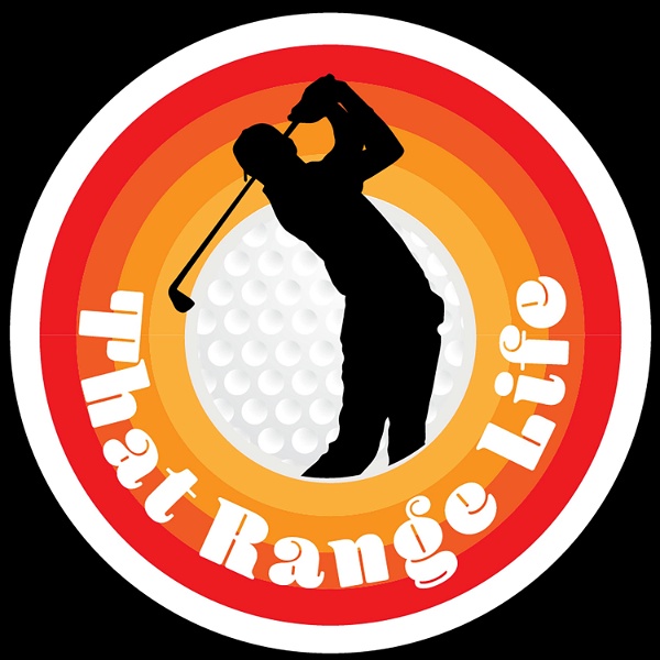 Artwork for That Range Life: A Show Sometimes About Golf