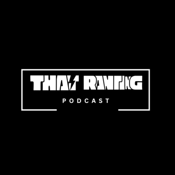 Artwork for That Ranting Podcast