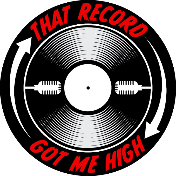 Artwork for That Record Got Me High Podcast