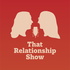 That Relationship Show