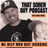 That Sober Guy Podcast