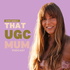 That UGC Mum