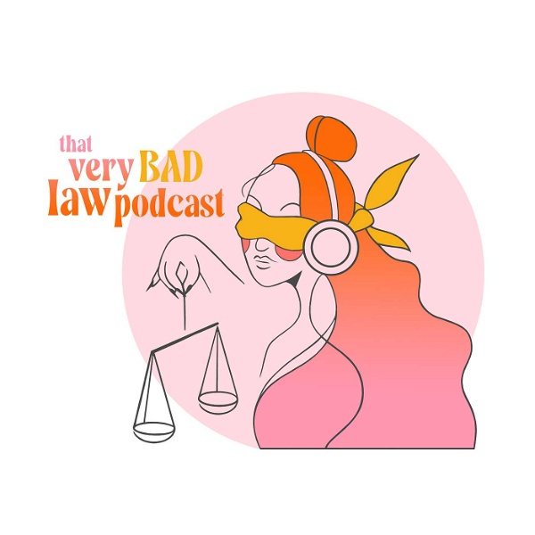Artwork for That Very Bad Law Podcast