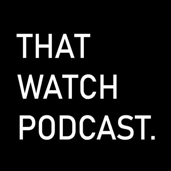 Artwork for That Watch Podcast