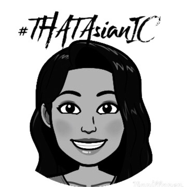 Artwork for #THATAsianIC The raw and real Instructional Coach
