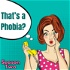 That’s a Phobia?
