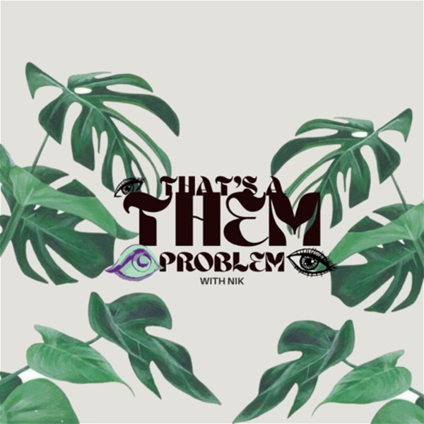 Artwork for That’s A Them Problem
